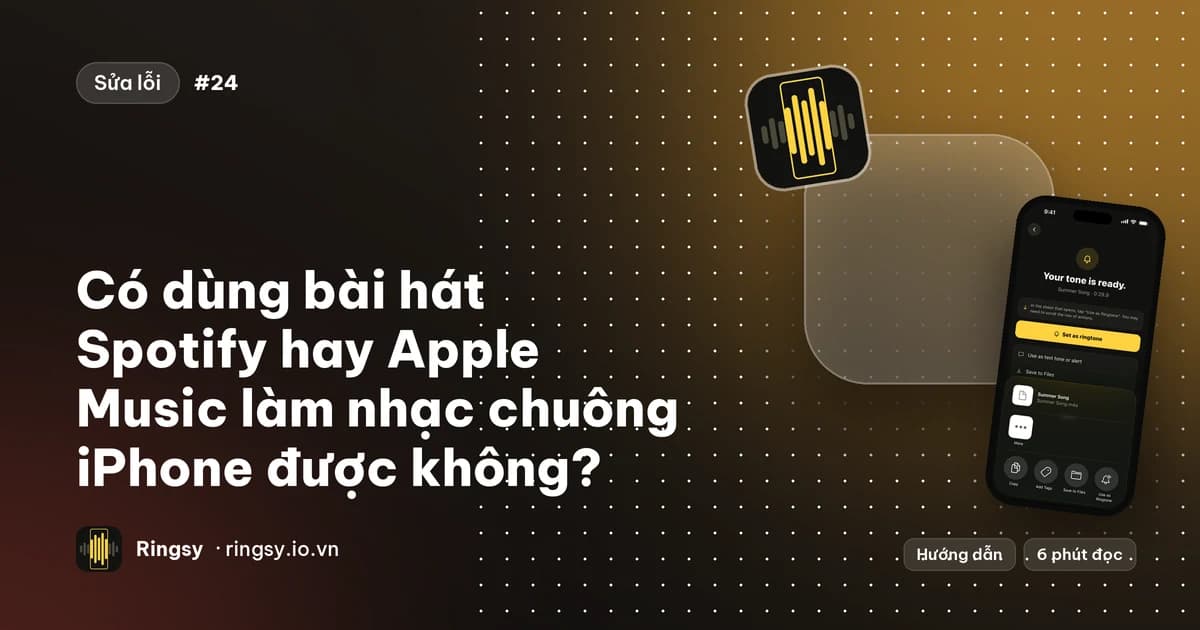 Ảnh bìa: có dùng bài hát Spotify hay Apple Music làm nhạc chuông iPhone được không, cạnh bước chia sẻ Dùng làm nhạc chuông của Ringsy