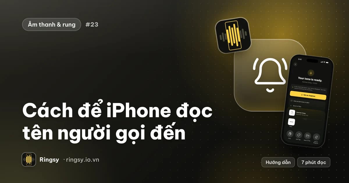 Ảnh bìa: cách để iPhone đọc tên người gọi đến, cạnh bước Dùng làm nhạc chuông trong bảng chia sẻ của Ringsy